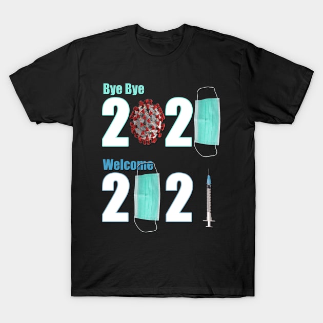 Bye Bye 2020 Welcome 2021 T-Shirt by itsme